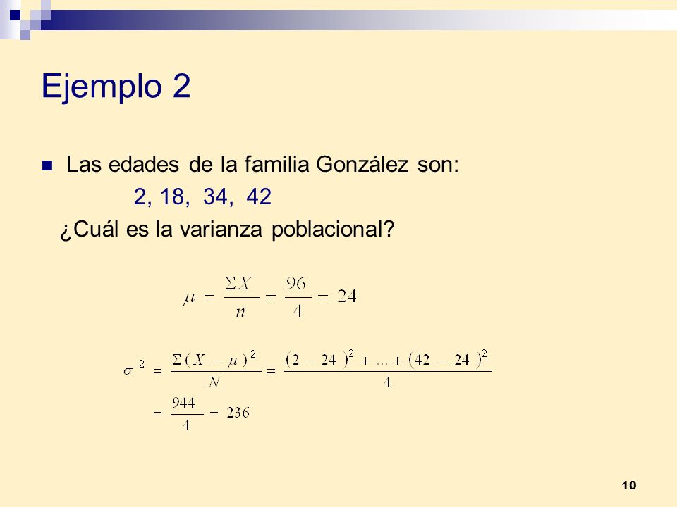 Ejemplo 2 Las edades de la familia González son: 2, 18, 34, 42