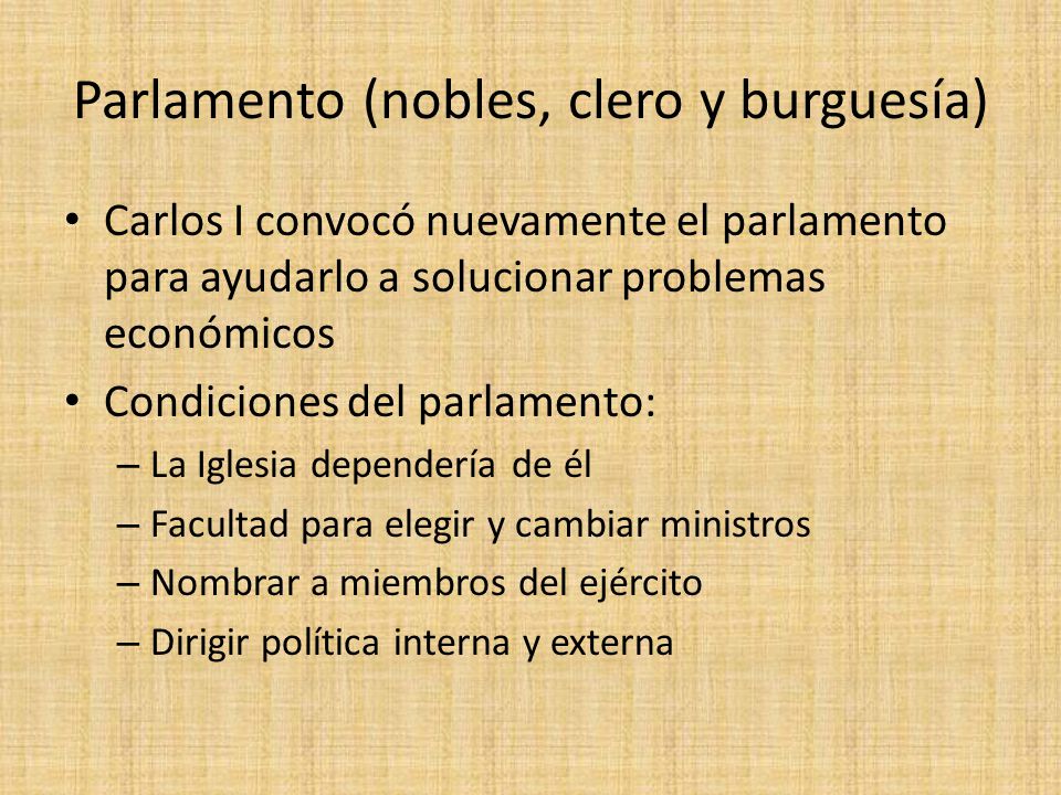 Parlamento (nobles, clero y burguesía)