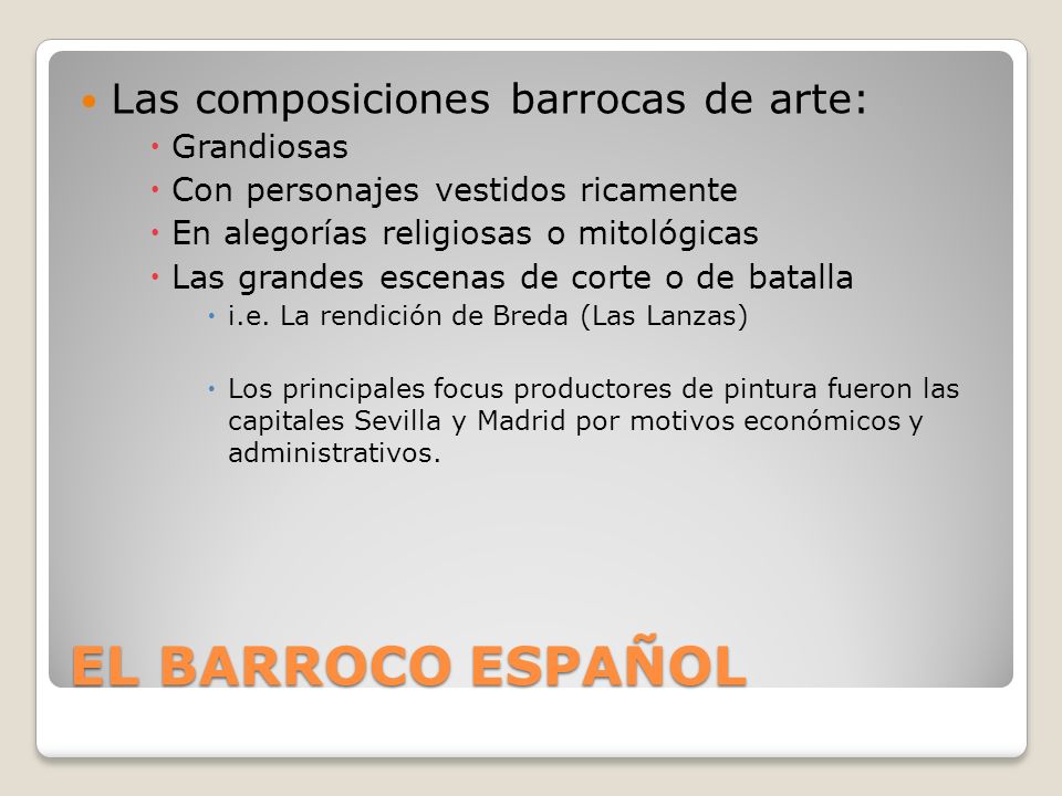 EL BARROCO ESPAÑOL Las composiciones barrocas de arte: Grandiosas