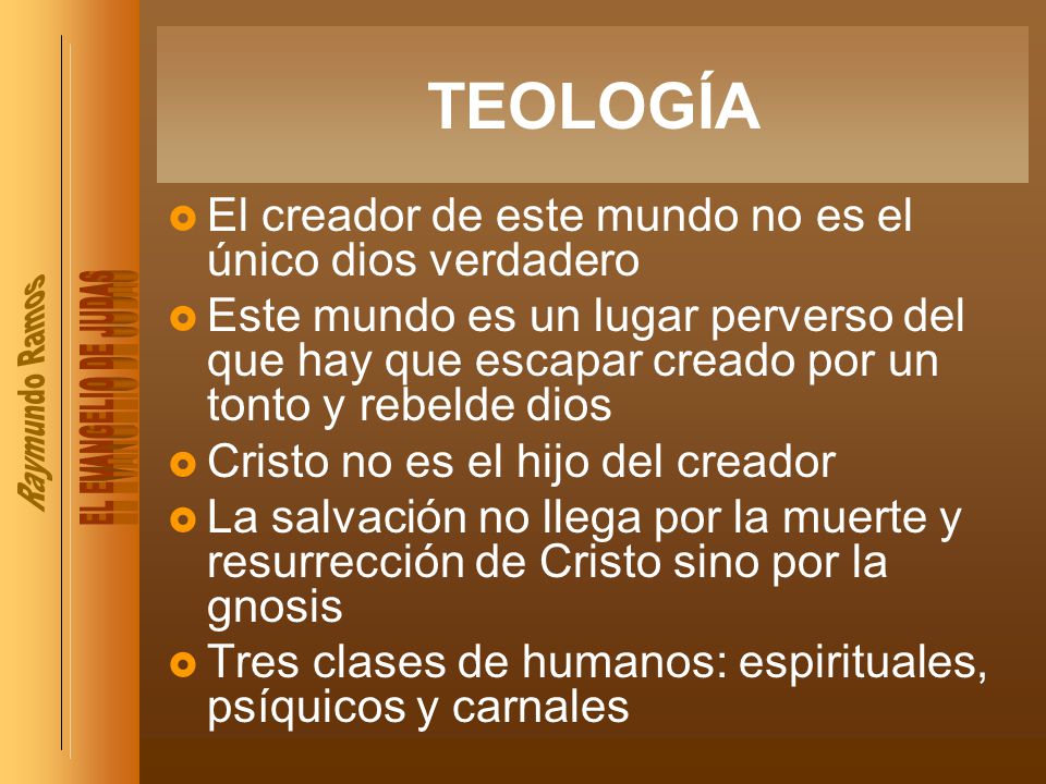 TEOLOGÍA El creador de este mundo no es el único dios verdadero