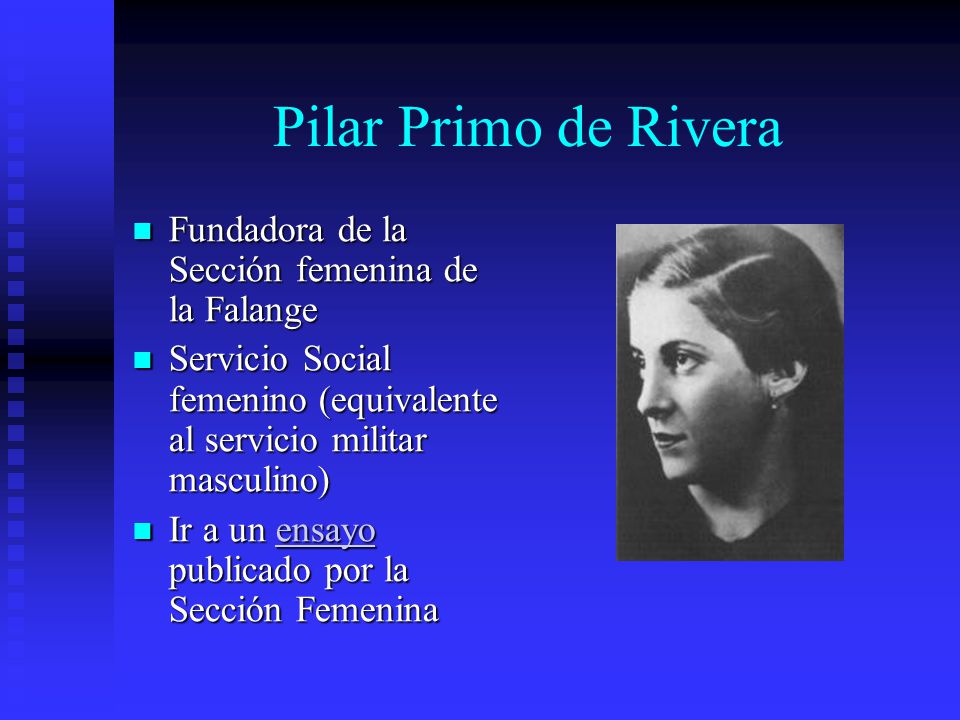 Pilar Primo de Rivera Fundadora de la Sección femenina de la Falange