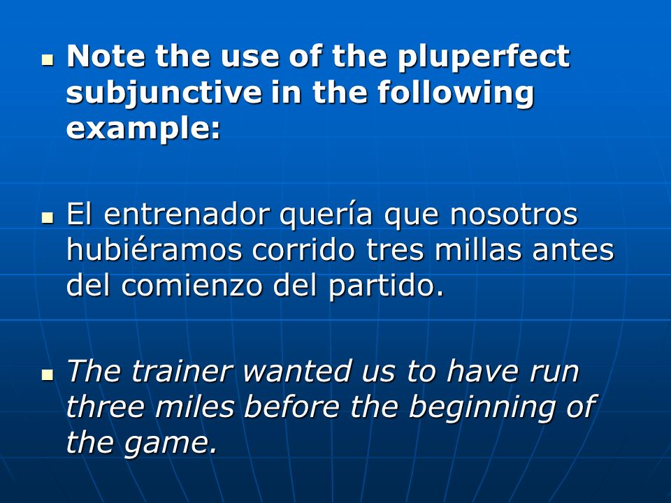 Note the use of the pluperfect subjunctive in the following example: