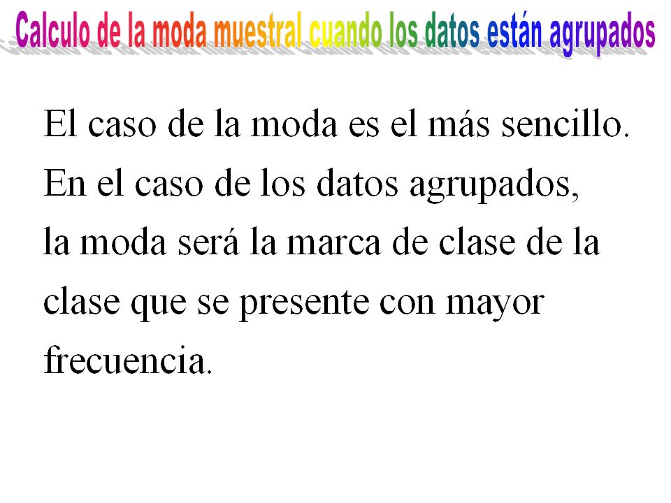 Calculo de la moda muestral cuando los datos están agrupados