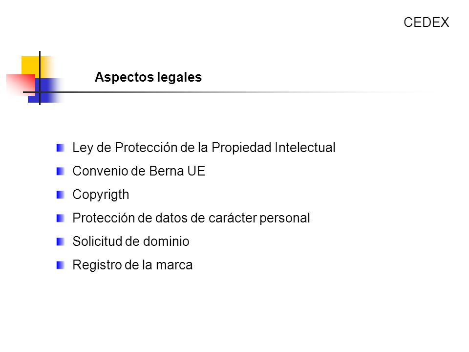 CEDEX Aspectos legales. Ley de Protección de la Propiedad Intelectual. Convenio de Berna UE. Copyrigth.