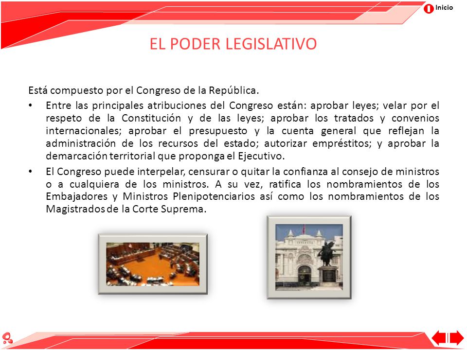 EL PODER LEGISLATIVO Está compuesto por el Congreso de la República.