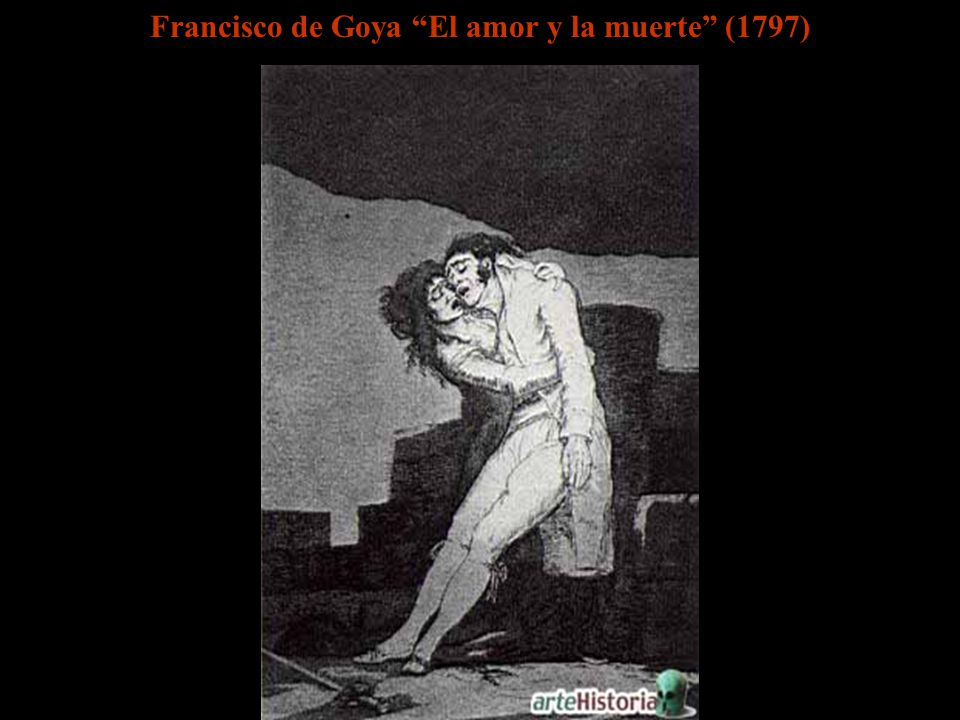 Francisco de Goya El amor y la muerte (1797)