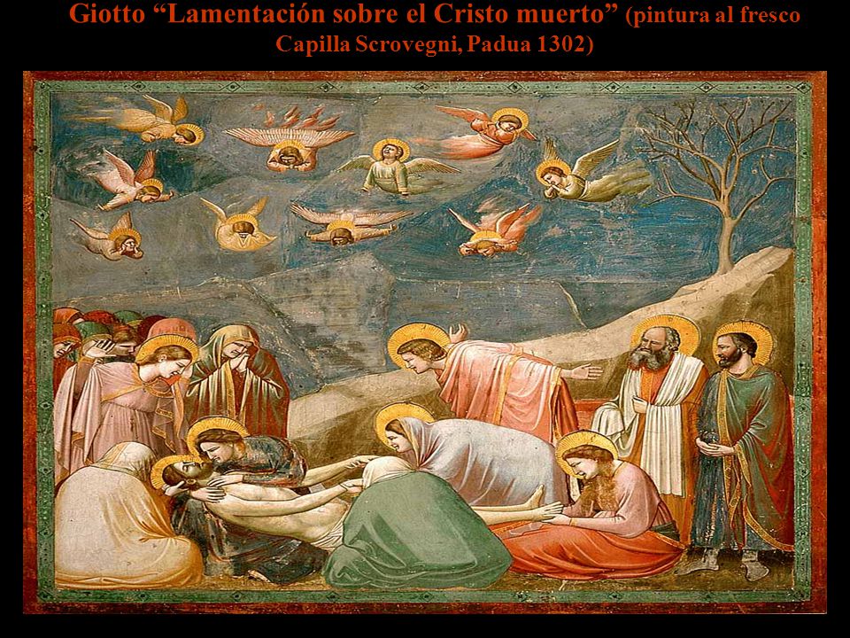 Giotto Lamentación sobre el Cristo muerto (pintura al fresco Capilla Scrovegni, Padua 1302)