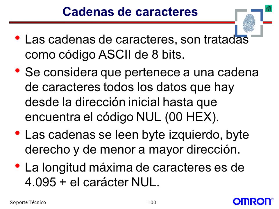 Las cadenas de caracteres, son tratadas como código ASCII de 8 bits.