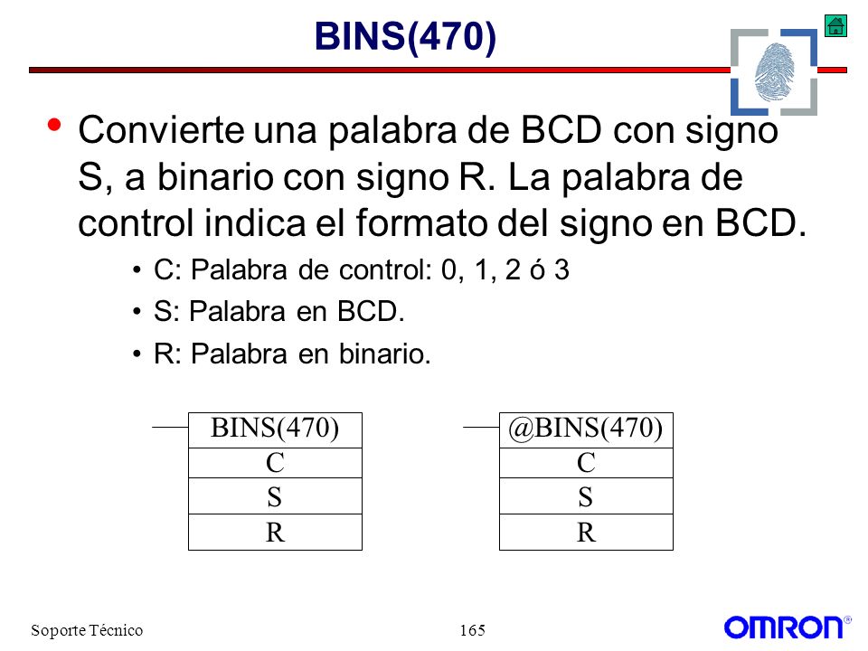 BINS(470) Convierte una palabra de BCD con signo S, a binario con signo R. La palabra de control indica el formato del signo en BCD.