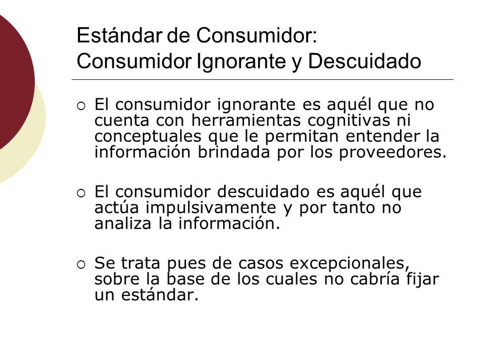 Estándar de Consumidor: Consumidor Ignorante y Descuidado