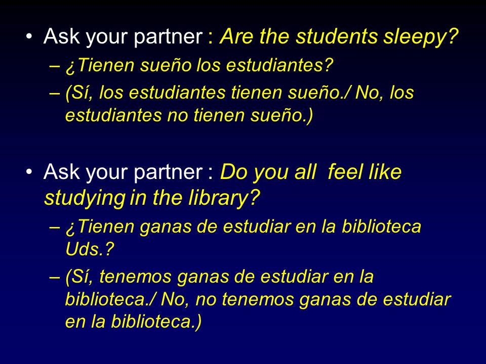 Ask your partner : Are the students sleepy