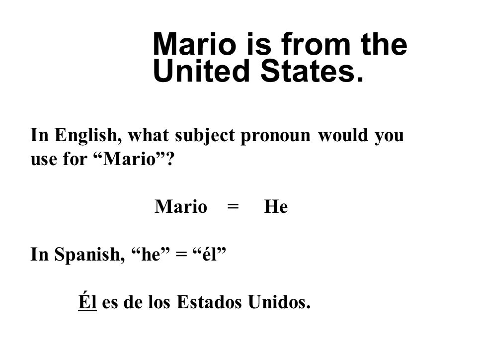 Mario is from the United States.