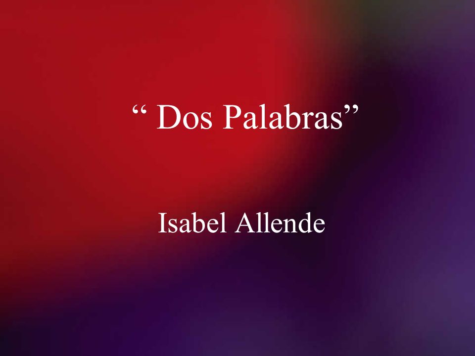 Dos Palabras Isabel Allende