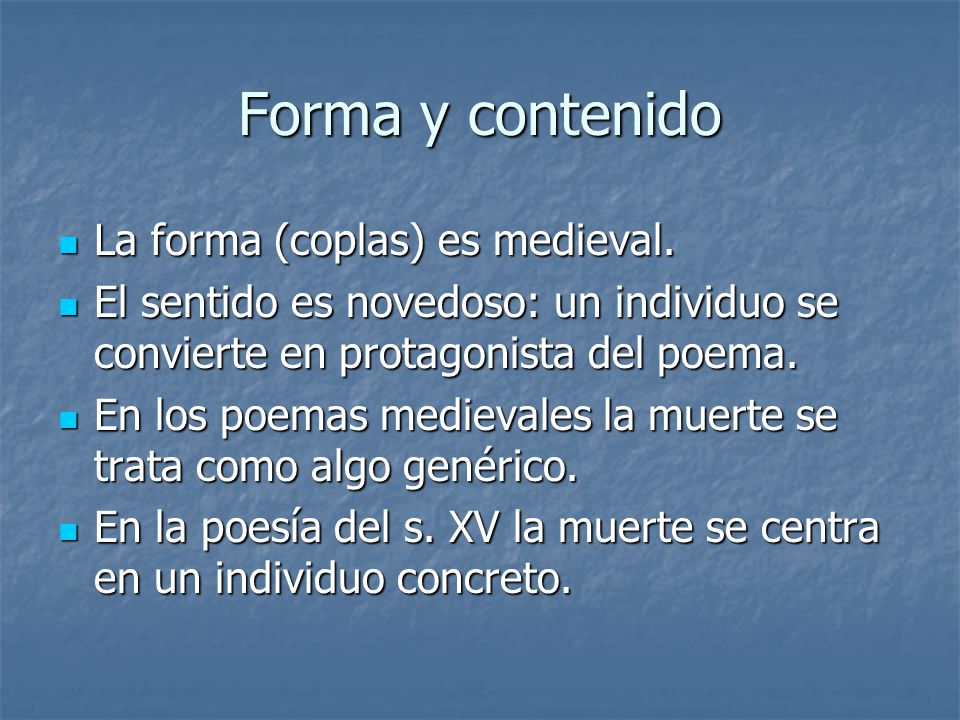 Forma y contenido La forma (coplas) es medieval.
