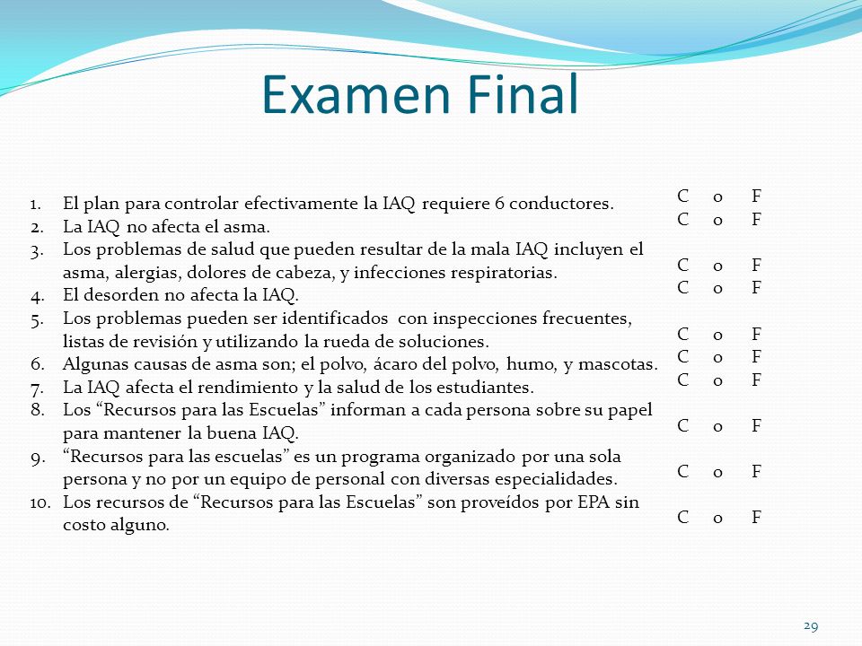 Examen Final C o F. El plan para controlar efectivamente la IAQ requiere 6 conductores. La IAQ no afecta el asma.