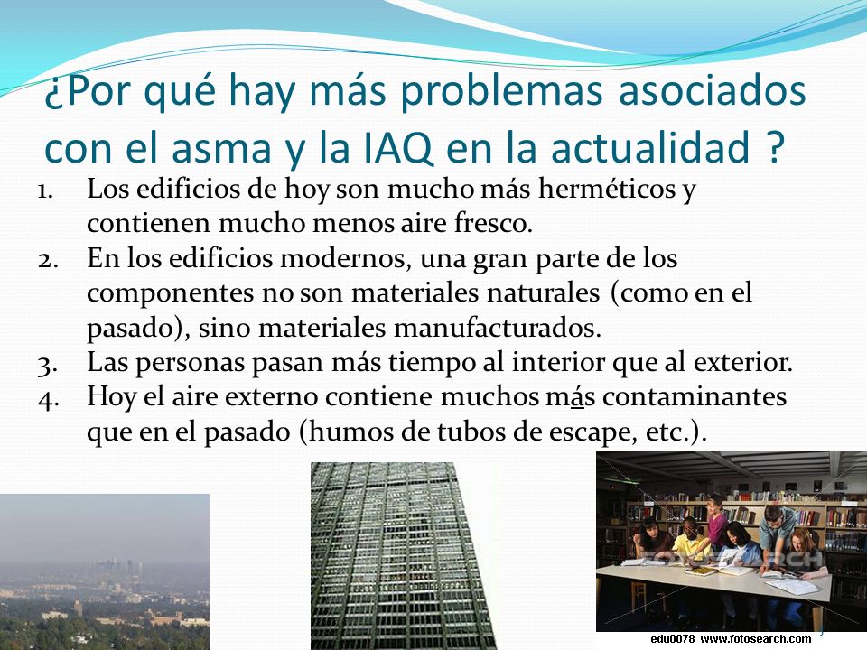 ¿Por qué hay más problemas asociados con el asma y la IAQ en la actualidad