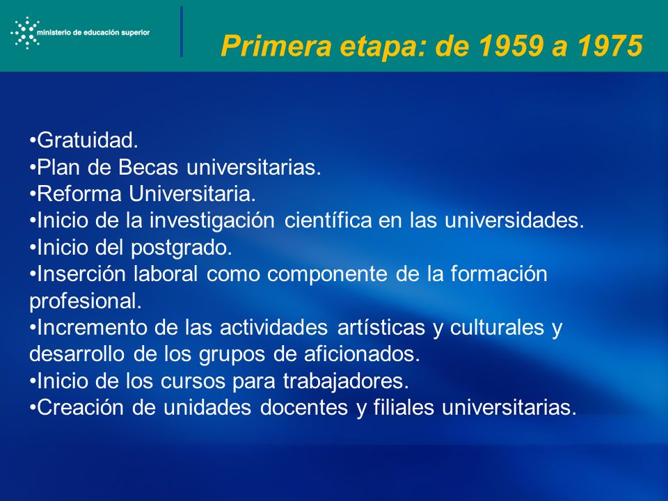 Primera etapa: de 1959 a 1975 Gratuidad. Plan de Becas universitarias.