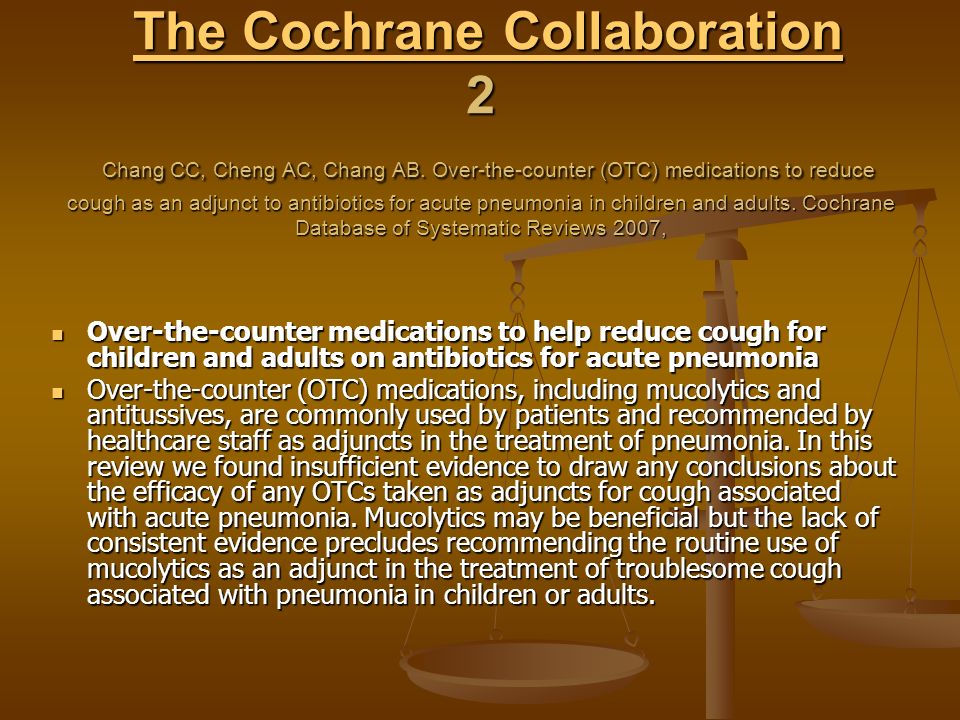 The Cochrane Collaboration 2 Chang CC, Cheng AC, Chang AB