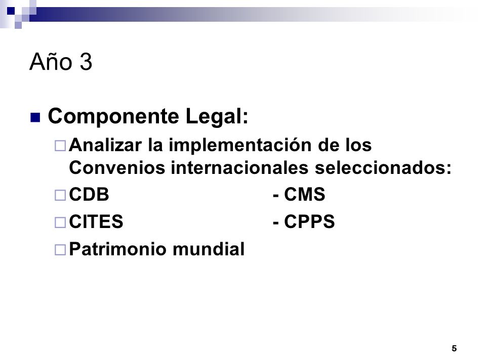 Año 3 Componente Legal: Analizar la implementación de los Convenios internacionales seleccionados: