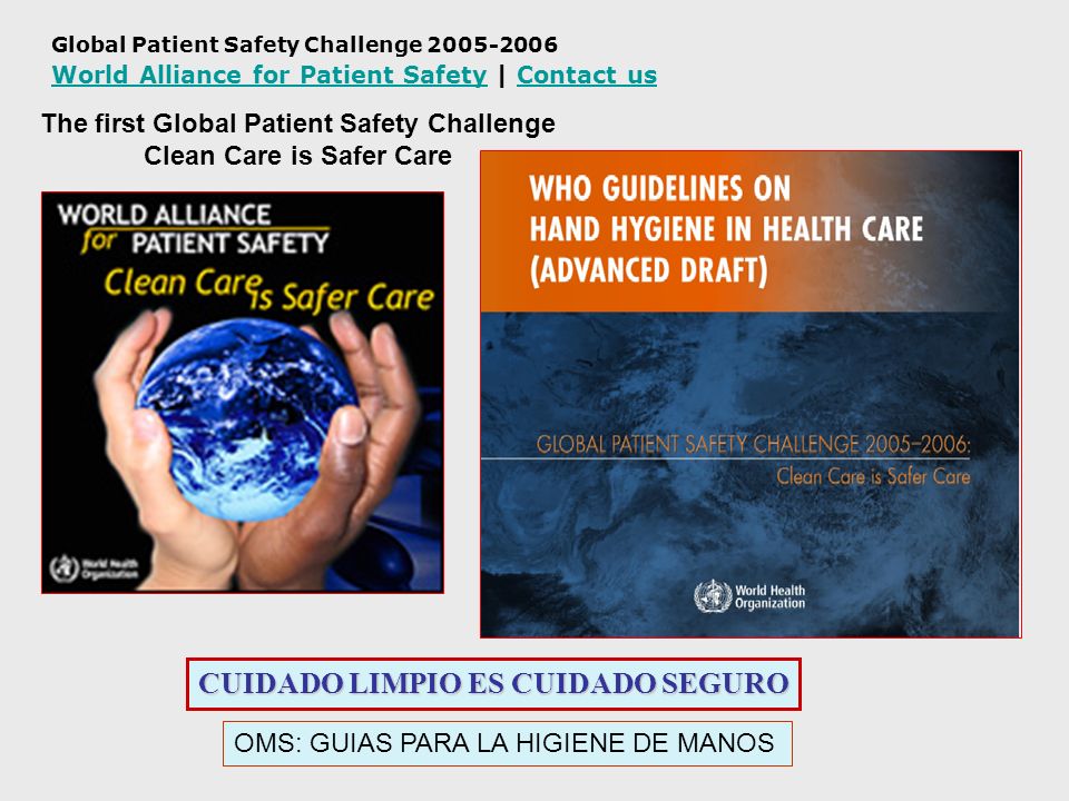 The first Global Patient Safety Challenge Clean Care is Safer Care