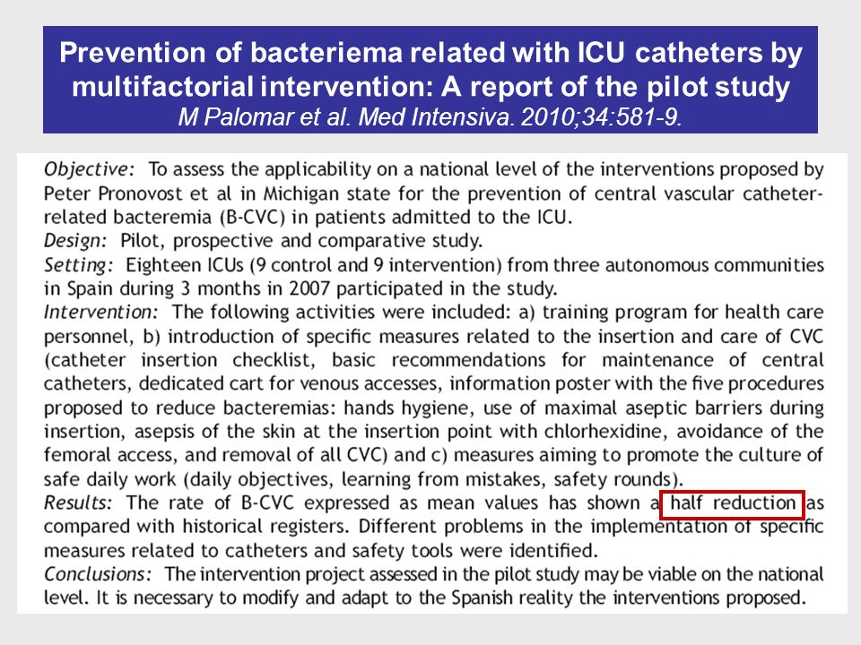 Prevention of bacteriema related with ICU catheters by multifactorial intervention: A report of the pilot study M Palomar et al.