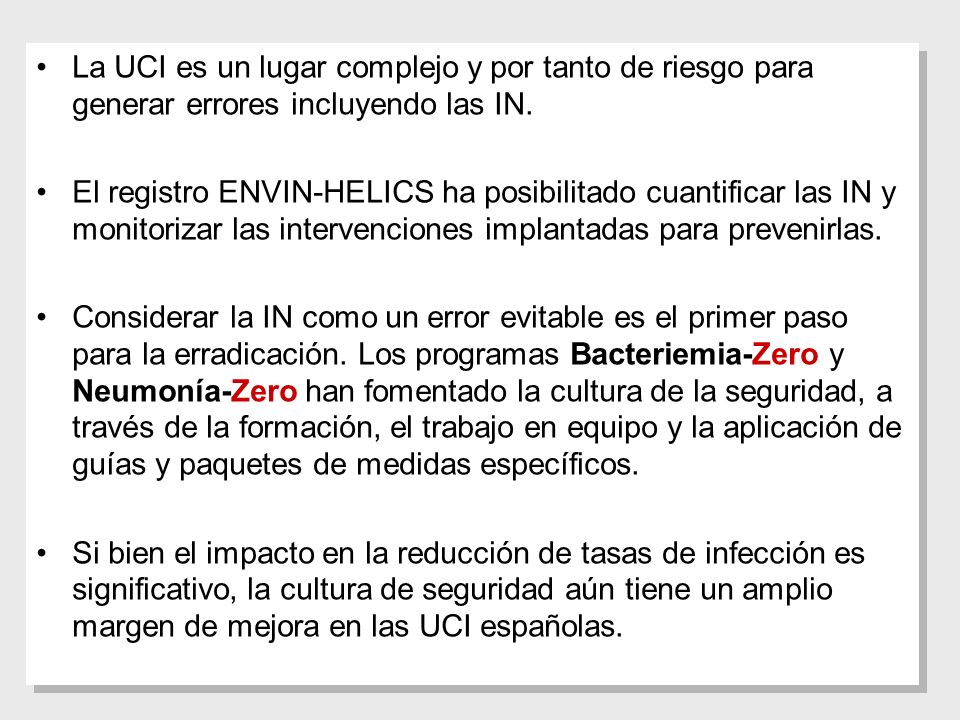 La UCI es un lugar complejo y por tanto de riesgo para generar errores incluyendo las IN.