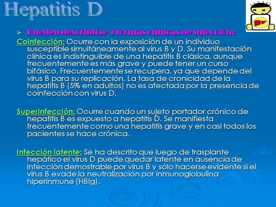Hepatitis D Pueden describirse 3 formas clínicas de infección: