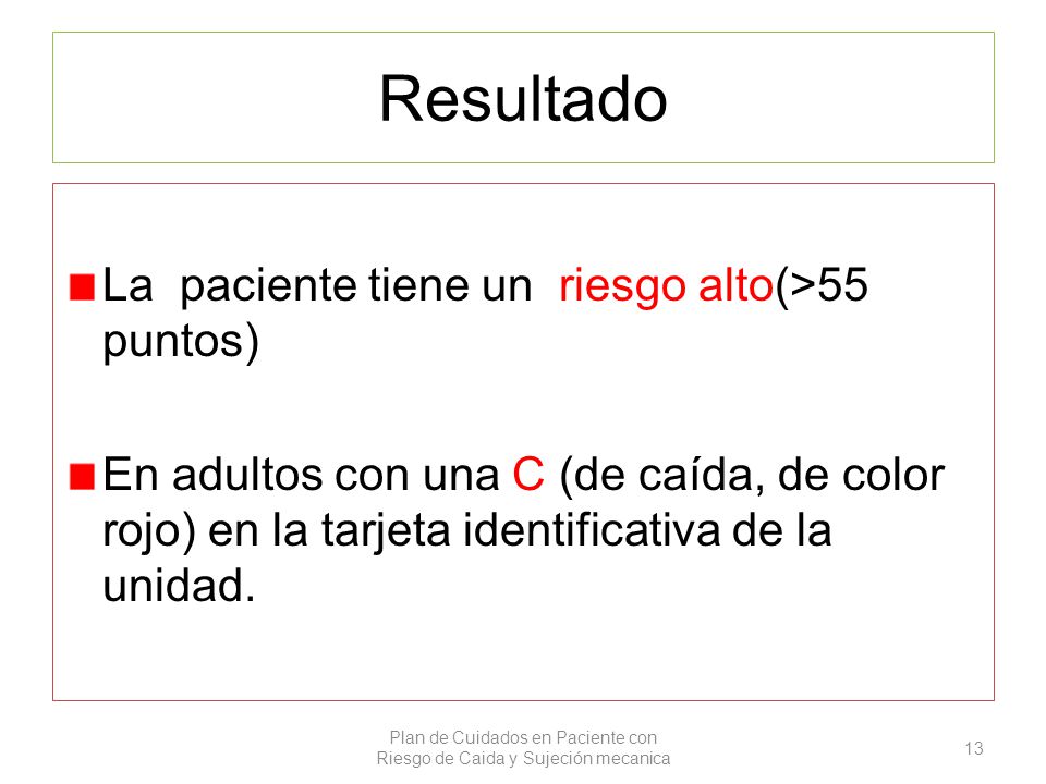 Plan de Cuidados en Paciente con Riesgo de Caida y Sujeción mecanica