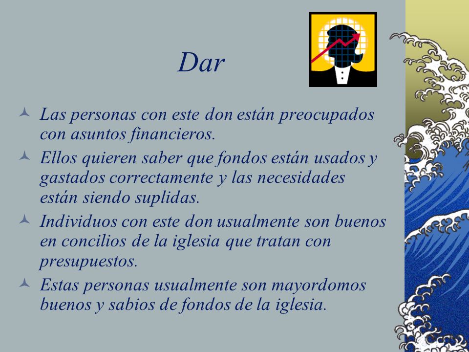 Dar Las personas con este don están preocupados con asuntos financieros.