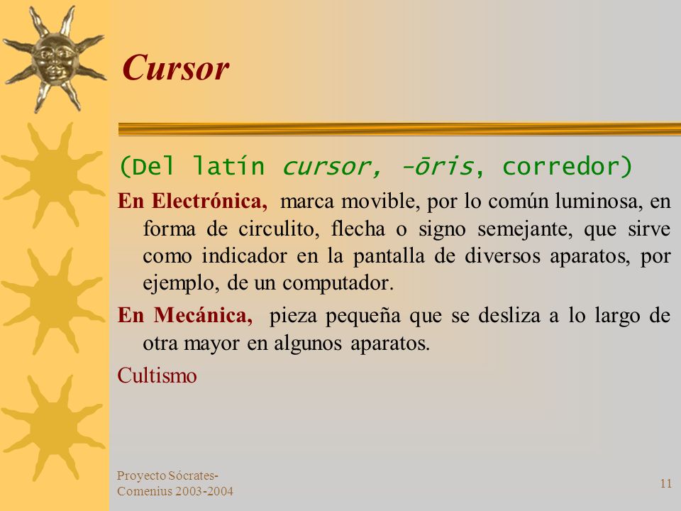 Cursor (Del latín cursor, -ōris, corredor)