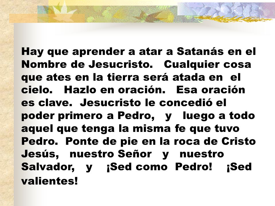 Hay que aprender a atar a Satanás en el Nombre de Jesucristo