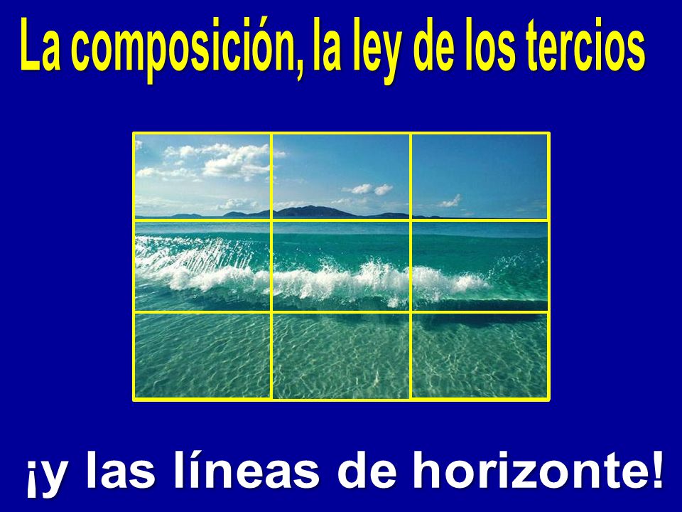 La composición, la ley de los tercios ¡y las líneas de horizonte!