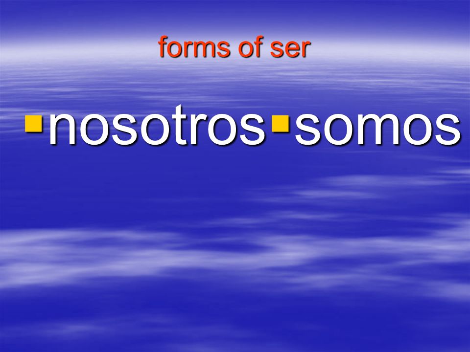 forms of ser nosotros somos