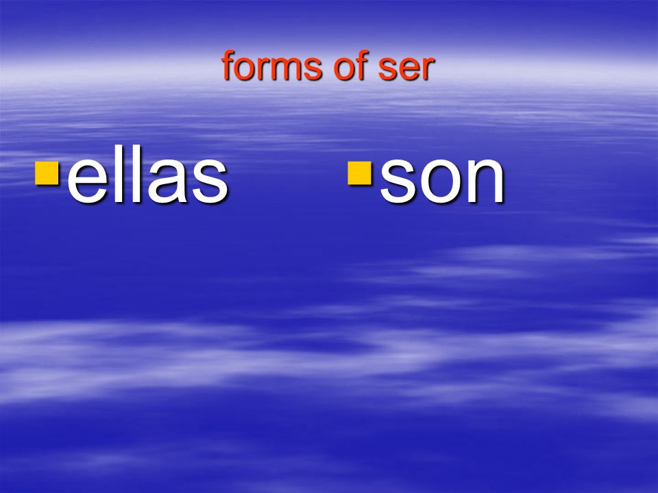 forms of ser ellas son