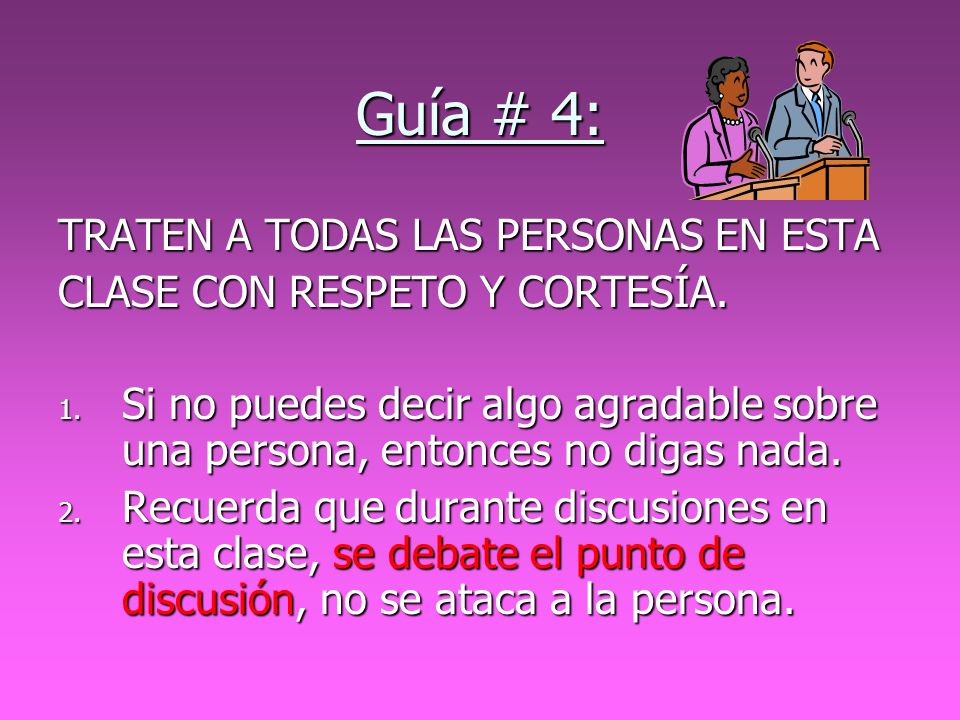 Guía # 4: TRATEN A TODAS LAS PERSONAS EN ESTA