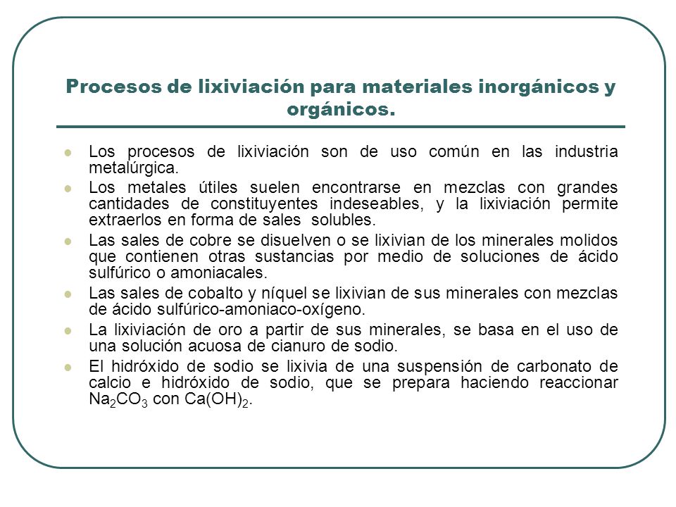 Procesos de lixiviación para materiales inorgánicos y orgánicos.