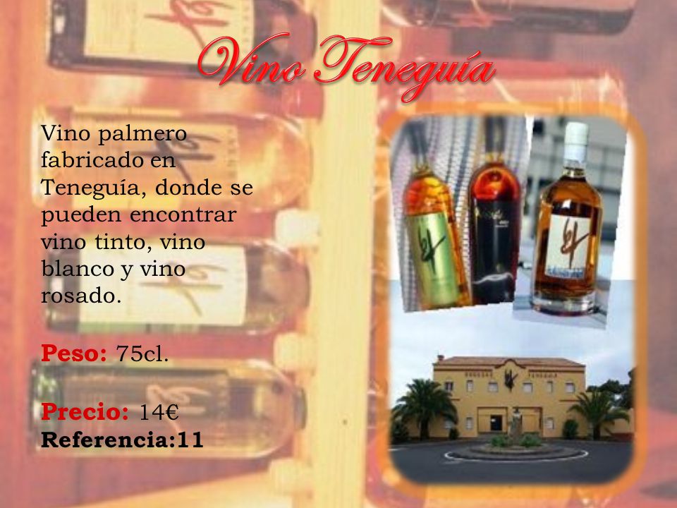 Vino Teneguía Peso: 75cl. Precio: 14€ Vino palmero fabricado en