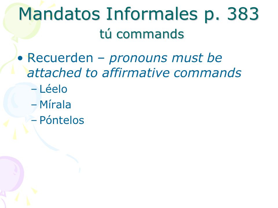 Mandatos Informales p. 383 tú commands