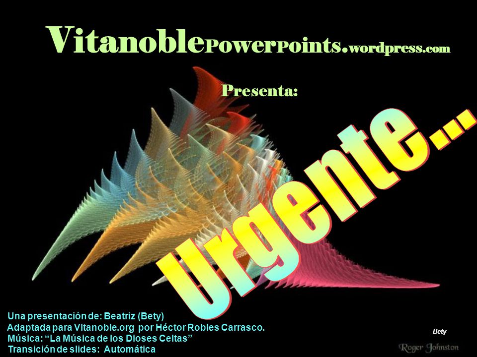 VitanoblePowerPoints.wordpress.com Urgente... Presenta: