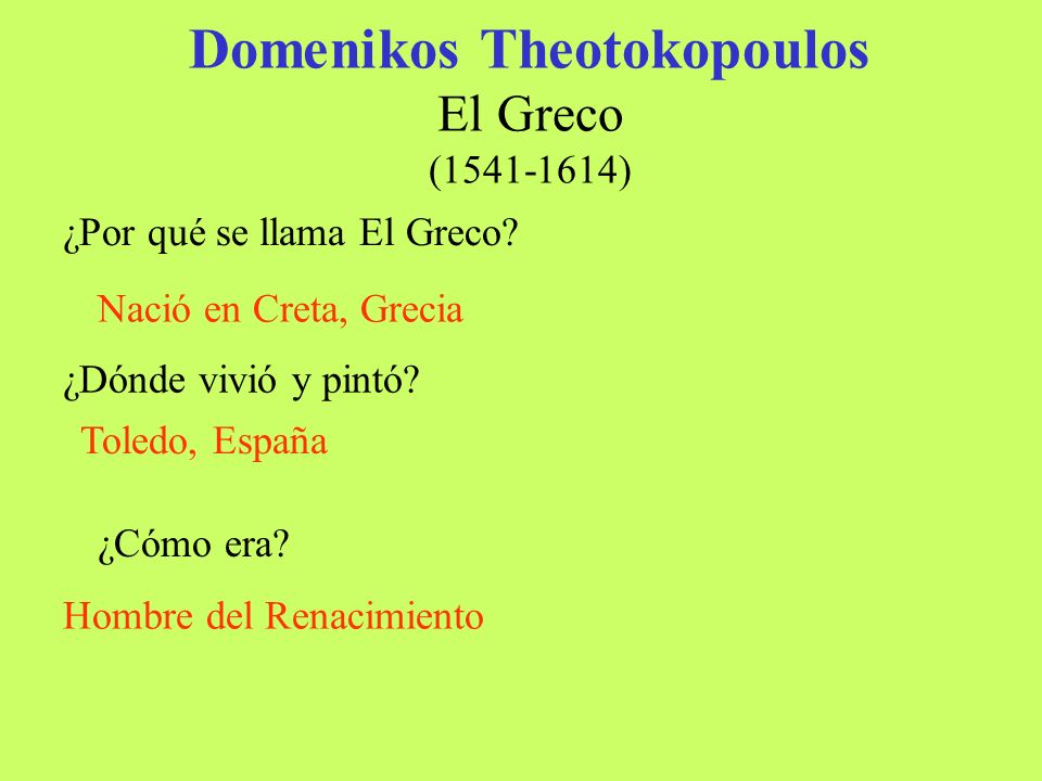 Domenikos Theotokopoulos El Greco ( )