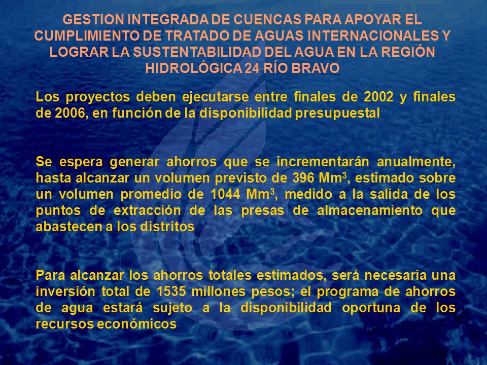 GESTION INTEGRADA DE CUENCAS PARA APOYAR EL CUMPLIMIENTO DE TRATADO DE AGUAS INTERNACIONALES Y LOGRAR LA SUSTENTABILIDAD DEL AGUA EN LA REGIÓN HIDROLÓGICA 24 RÍO BRAVO
