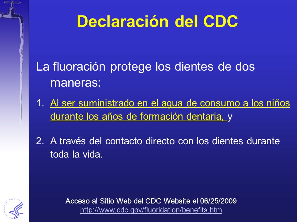 Declaración del CDC La fluoración protege los dientes de dos maneras:
