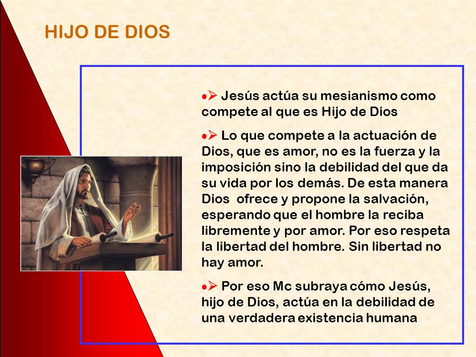 HIJO DE DIOS  Jesús actúa su mesianismo como compete al que es Hijo de Dios.