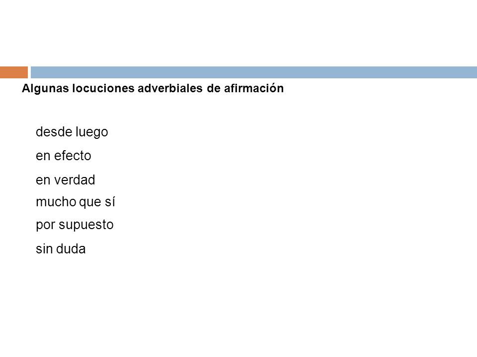 desde luego en efecto en verdad mucho que sí por supuesto sin duda