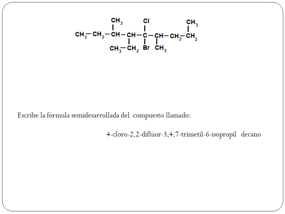Escribe la fórmula semidesarrollada del compuesto llamado: