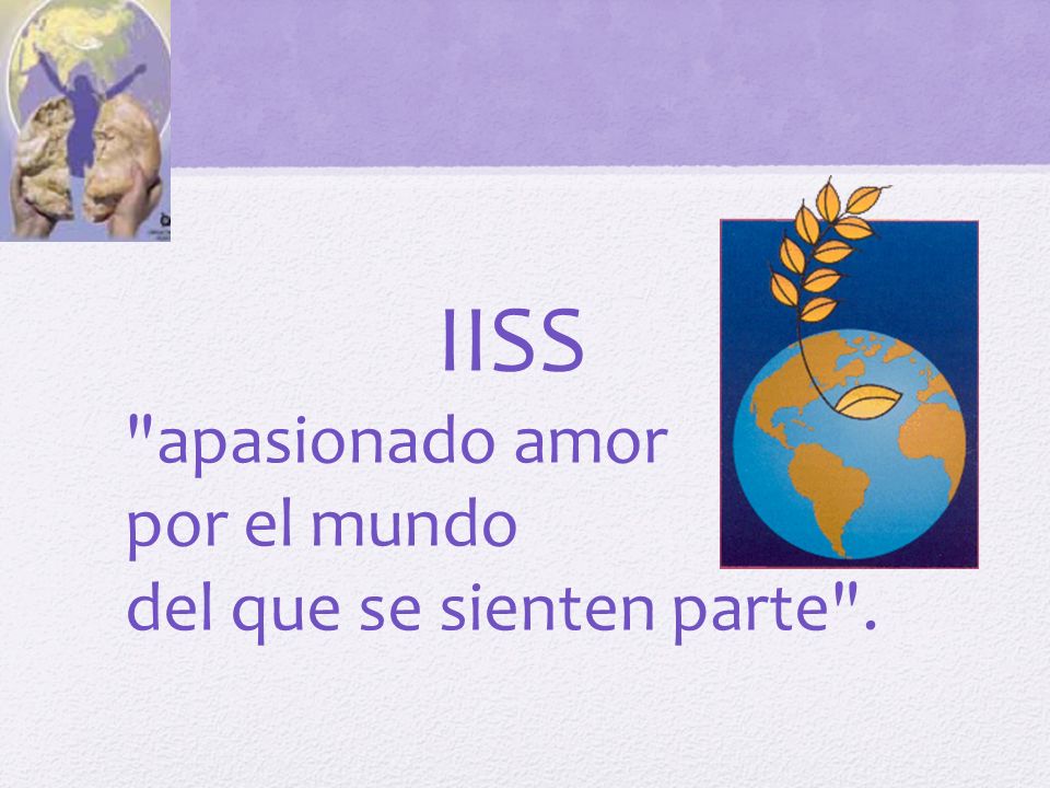 IISS apasionado amor por el mundo del que se sienten parte .