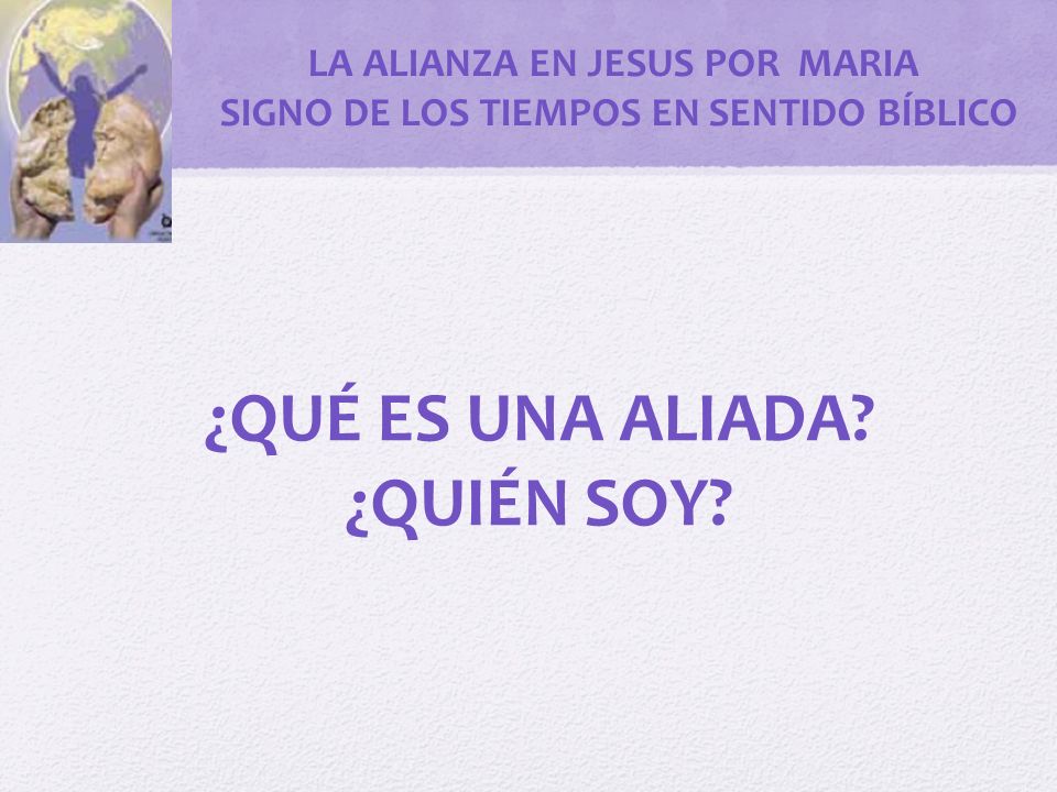 LA ALIANZA EN JESUS POR MARIA SIGNO DE LOS TIEMPOS EN SENTIDO BÍBLICO