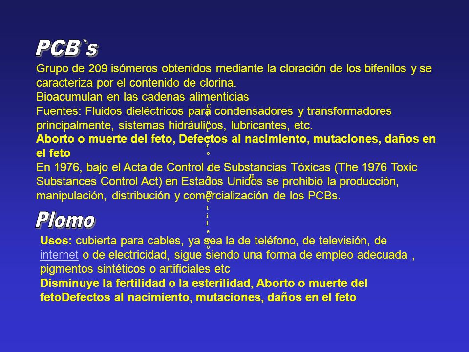 PCB`s Grupo de 209 isómeros obtenidos mediante la cloración de los bifenilos y se caracteriza por el contenido de clorina.