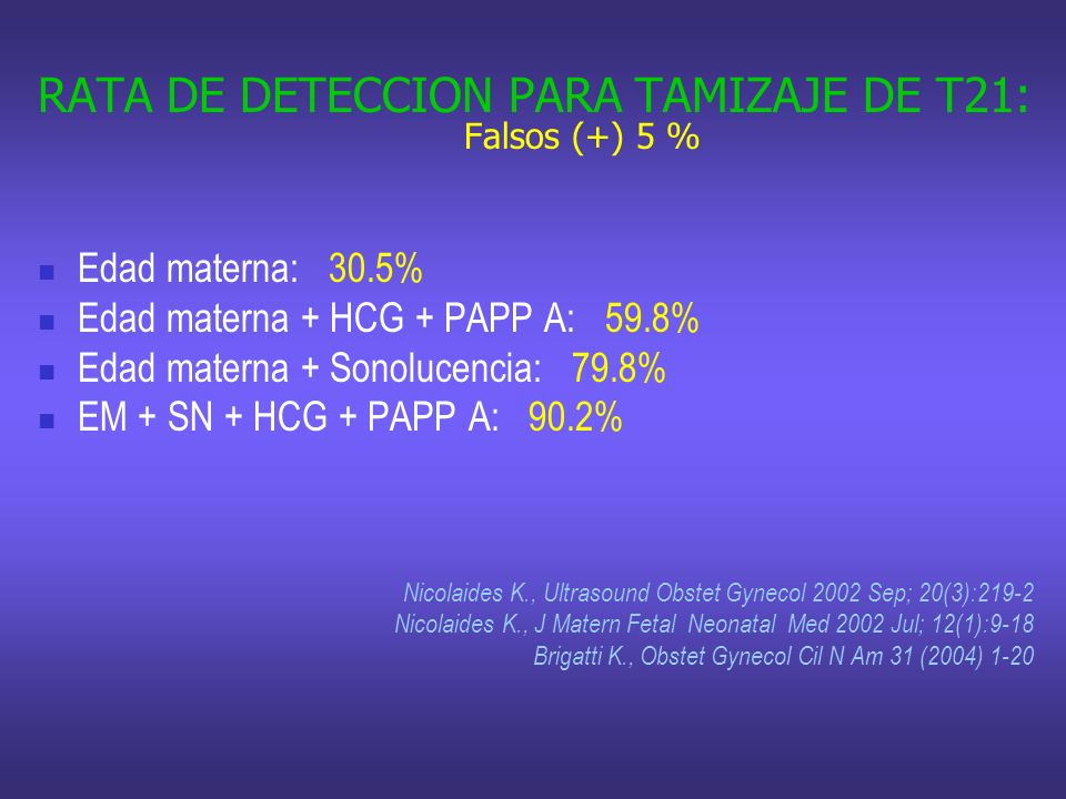 RATA DE DETECCION PARA TAMIZAJE DE T21: Falsos (+) 5 %