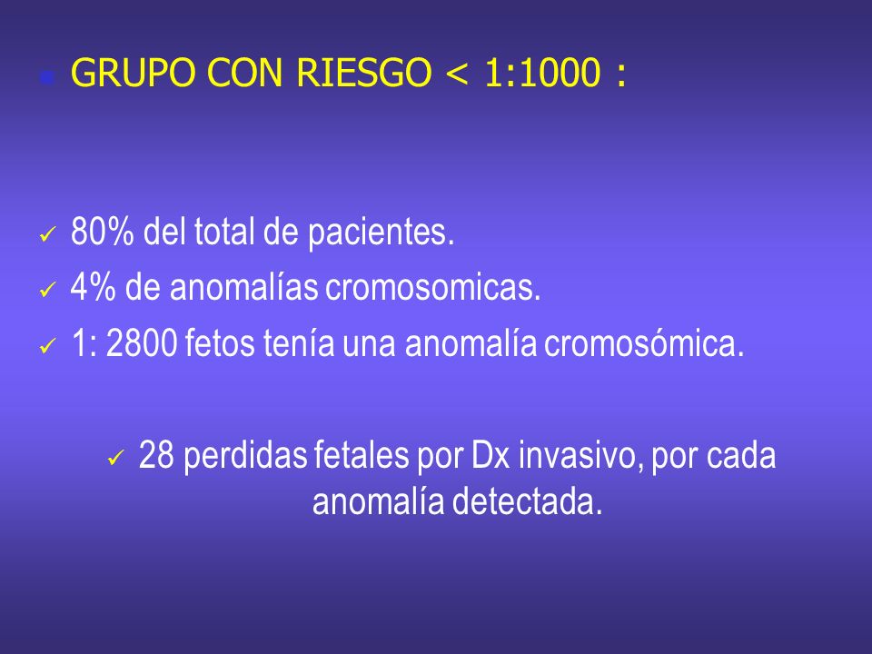 28 perdidas fetales por Dx invasivo, por cada anomalía detectada.